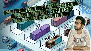 Train Yolov8 Container Damage detection on a custom dataset | Step by step Computer vision tutorial