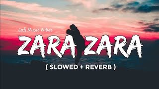 Zara Zara Behekta Hai Lofi | Slowed And Reverb
