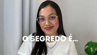 O SEGREDO para ter EXCELENTES resultados