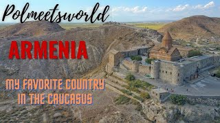 My Favorite country in the Caucasus - ARMENIA