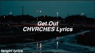 Get Out || CHVRCHES Lyrics