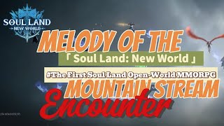 Soul Land: New World - Melody of the Mountain Stream Encounter