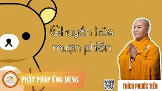 Chuyển Hóa Muộn Phiền  - Pháp Âm Thích Phước Tiến