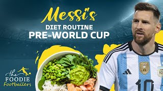 Lionel Messi’s Diet Regime \u0026 Secrets Revealed! | The Foodie Footballers | Football World Cup 202