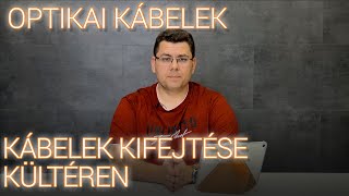 Optikai kábelek - Kábelek kifejtése kültéren