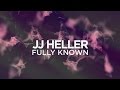 JJ Heller - Fully Known (Official Lyric Video)