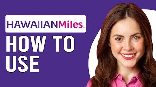 How To Use Hawaiian Miles (How Do I Redeem And Use My Hawaiian Miles?)