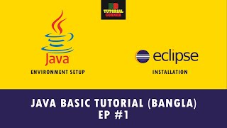 Java environment setup & eclipse installation - Java Basic tutorial (Bangla) - Ep #1