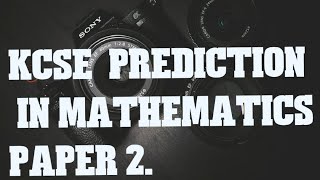 Kcse 2025 Mathematics Paper 1 Prediction Series 2 Online Solution Tv