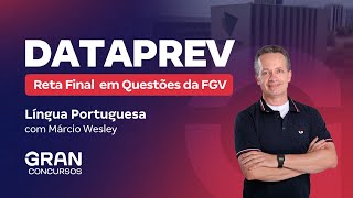 Concurso DataPrev | Reta Final em Questões da FGV: Língua Portuguesa com Márcio Wesley