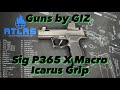 Sig P365-XMACRO NEW Icarus Precision Grip  Sig Custom Works SPECTRE COMP SLIDE. INTEGRATED COMP!