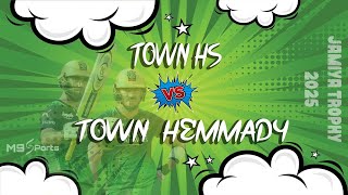 || TOWN HS VS TOWN HEMMADY | JAMIYA TROPHY 2025 ||