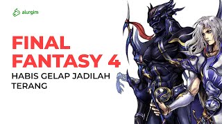 Ksatria Kegelapan Berubah Jadi Ksatria Terang Pelindung Dunia - Alur Cerita Final Fantasy 4