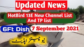 hotbird 13e New update channel List & Tp list 07.09.2021. breaking news 6 feet dish par