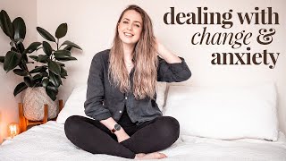 Dealing with Anxiety through Big Life Changes | My Symptoms & How I Manage