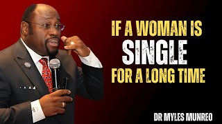 D.R Myles Munroe | If A Woman Is Single For A Long Time : Best Motivation