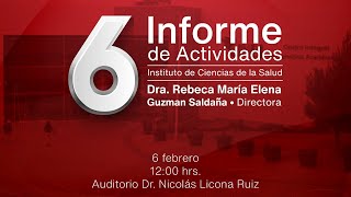 6° Informe de Actividades Instituto de Ciencias de la Salud