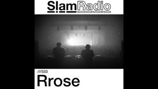 SlamRadio 333 -- Rrose