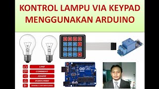 KONTROL LAMPU VIA KEYPAD MENGGUNAKAN ARDUINO