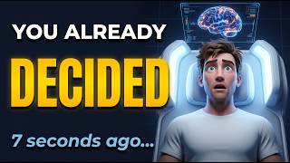 Your Brain Made This Decision 7 Seconds Before You Did — Here's the Proof