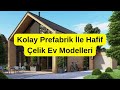 2025 hafif Çelik ev fiyatları ve modelleri