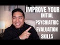 Improve Your Initial Psychiatric Evaluation Skills NOW