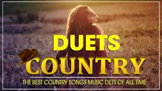 Best Duets Country Songs Collection - Greatest Classic Country Love Songs Of All Time