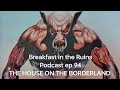 The House on the Borderland (Halloween 2024 podcast)