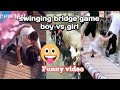 swinging bridge game boy vs girl | funny video😃#Funnyvideo