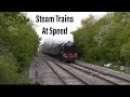 Steam Trains at Speed.