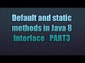 Default and static methods in Java 8_PART3