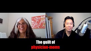 The guilt of physician-moms