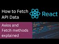 How To Get Data from an API in React ( Axios And Fetch Methods Explained)