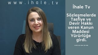 Sözleşmelere Tasfiye ve Devir Hakkı Veren Kanun Maddesi Yürürlüğe Girdi