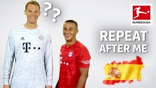 A Spanish Lesson for Neuer with Thiago - Repeat after Me Challenge