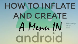 How to inflate and create menu in android ( code in description)