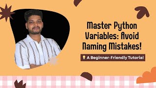 4. Python Variables Explained | Naming Rules & Best Practices