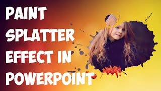 Create Paint Splatter Image Effects In PowerPoint