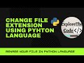 File Extension changer in python || Change file extension/rename file using python language