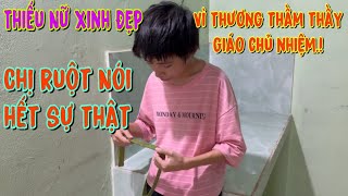 Quá Sốc Chị Gái Ruột kể Thêm Em Hồng Có Thương Thầm Thầy Giáo