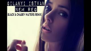 Gilányi István - Nem Rég (Bjack \u0026 Chabey Waters Remix)