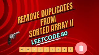 Leetcode 80 (HINDI) | Remove Duplicates from Sorted Array II | Array Problem