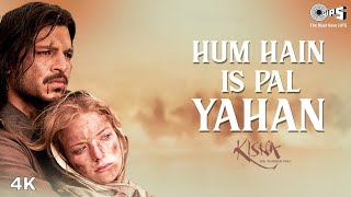 Kisna: Hum Hain Is Pal Yahan | A.R. Rahman | Vivek Oberoi | Udit Narayan | Most Romantic Hindi Songs