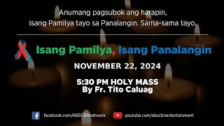 Isang Pamilya, Isang Panalangin Holy Mass & ABS-CBN Fellowship w/ Father Tito Caluag (Nov 22,  2024)