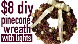 DIY PINECONE WREATH WITH LIGHTS UNDER $8 TO MAKE | LINGYWASHERE