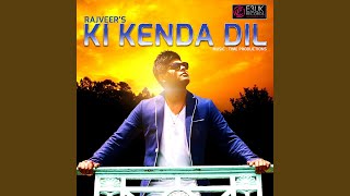 Ki Kenda Dil (feat. Time Productions)