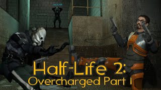 Half Life 2: Overcharged 2.5 is quite Fun