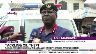 Oil Theft: NSCDC Receives New Gunboat And Ambulance, Intercepts 8 Trucks, Arrest 8 Suspects | NEWS