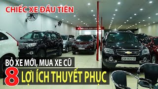 8 lợi ích thuyết phục của việc mua xe đã qua sử dụng thay vì xe mới | TIPCAR TV