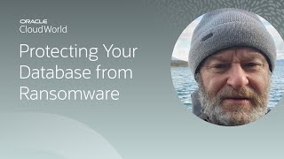 Defending the Oracle Database: responding to the threat of ransomware | CloudWorld 2022